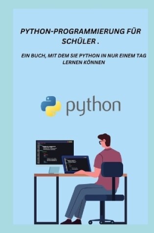 Cover of Python-Programmierung Für Schüler .