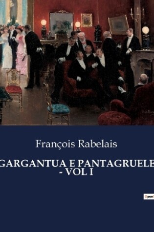 Cover of Gargantua E Pantagruele - Vol I