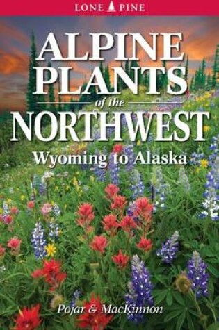 Cover of Alpine Plants of the Northwest