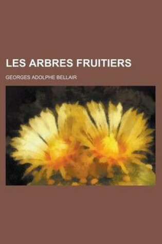 Cover of Les Arbres Fruitiers