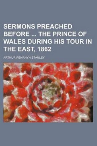 Cover of Sermons Preached Before the Prince of Wales During His Tour in the East, 1862