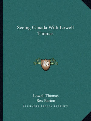 Book cover for Seeing Canada with Lowell Thomas