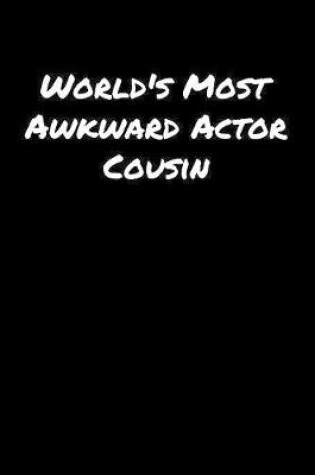 Cover of World's Most Awkward Actor Cousin