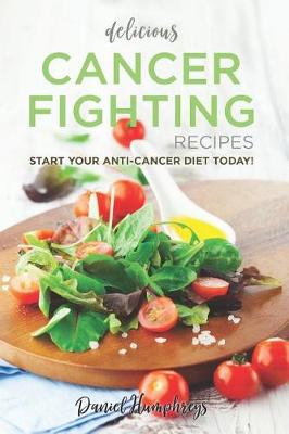 Book cover for Delicious Cancer Fighting Recipes