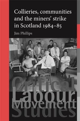 Book cover for Collieries, Communities and the Miners' Strike in Scotland, 1984-85