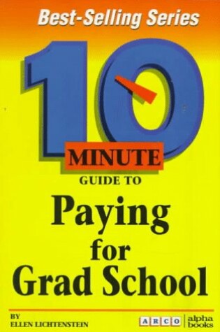 Cover of 10 Minute Guide to Paying for Grad School