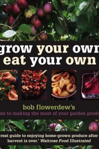 Cover of Grow Your Own Eat Your Own