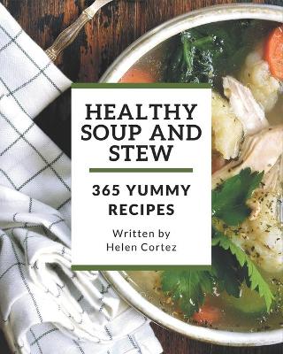 Book cover for 365 Yummy Healthy Soup and Stew Recipes