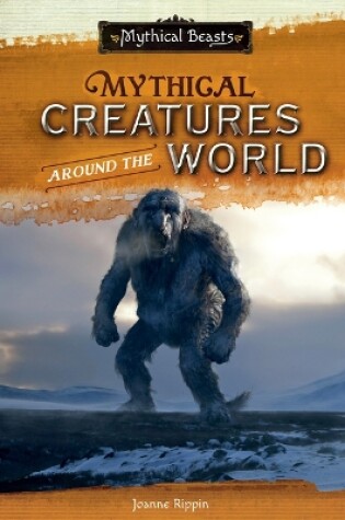 Cover of Mythical Creatures Around the World