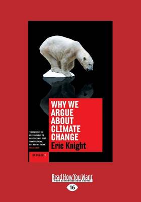 Book cover for Why we Argue about Climate Change