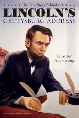 Book cover for The True Story Behind Lincoln's Gettysburg Address