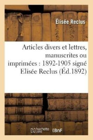 Cover of Articles Divers Et Lettres, Manuscrites Ou Imprimees 1892-1905