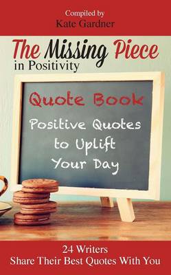 Book cover for The Missing Piece in Positivity Quote Book