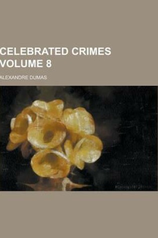 Cover of Celebrated Crimes Volume 8