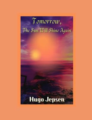 Book cover for Tomorrow, The Sun Will Shine Again