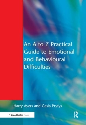 Book cover for An A to Z Practical Guide to Emotional and Behavioural Difficulties