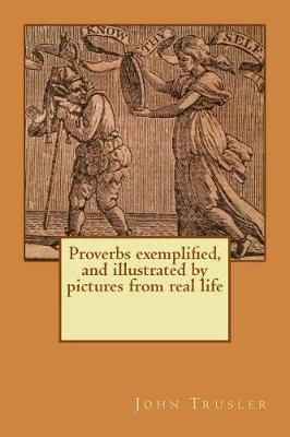 Book cover for Proverbs Exemplified, and Illustrated by Pictures from Real Life