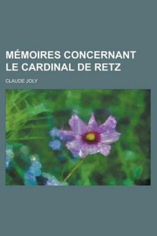 Cover of Memoires Concernant Le Cardinal de Retz