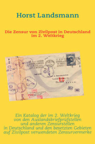 Cover of Die Zensur von Zivilpost in Deutschland im 2. Weltkrieg