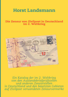 Book cover for Die Zensur von Zivilpost in Deutschland im 2. Weltkrieg