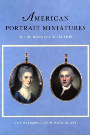 Cover of American Portrait Minatures in the Manney Collection