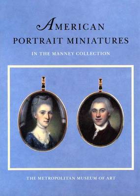 Book cover for American Portrait Minatures in the Manney Collection