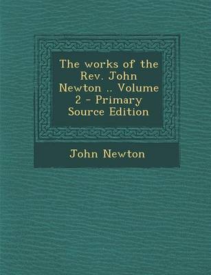 Book cover for Works of the REV. John Newton .. Volume 2