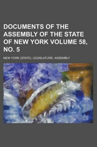 Cover of Documents of the Assembly of the State of New York Volume 58, No. 5