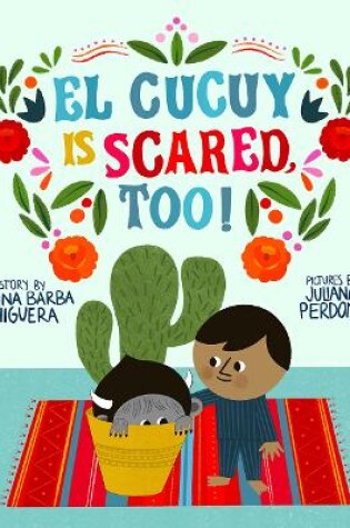 Cover of El Cucuy Is Scared, Too!