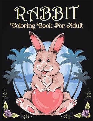 Book cover for Rabbit Coloring Book For Adult