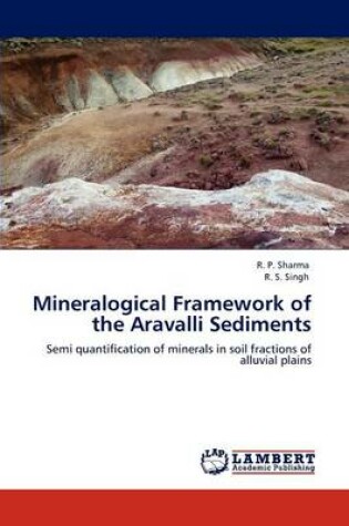 Cover of Mineralogical Framework of the Aravalli Sediments