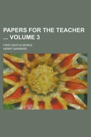 Cover of Papers for the Teacher; First-[Sixth] Series Volume 3