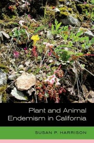 Cover of Plant and Animal Endemism in California