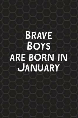 Cover of Brave Boys Are Born In January