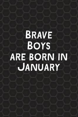 Book cover for Brave Boys Are Born In January