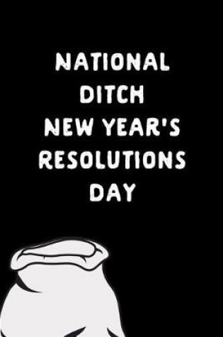 Cover of National Ditch New Year's Resolutions Day