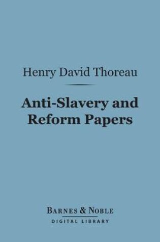 Cover of Anti-Slavery and Reform Papers (Barnes & Noble Digital Library)