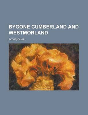 Book cover for Bygone Cumberland and Westmorland