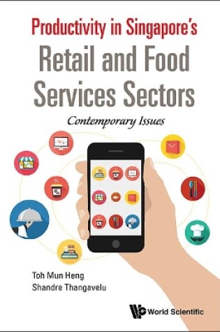 Cover of Productivity In Singapore's Retail And Food Services Sectors: Contemporary Issues