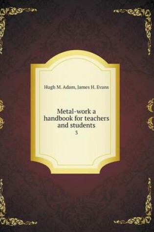 Cover of Metal-work a handbook for teachers and students 3