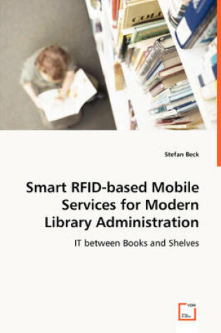 Cover of Smart RFID-based Mobile Services for Modern Library Administration