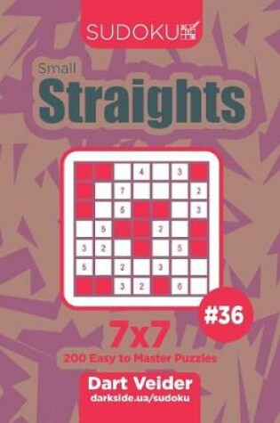 Cover of Sudoku Small Straights - 200 Easy to Master Puzzles 7x7 (Volume 36)