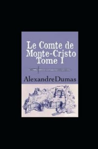 Cover of Le Comte de Monte-Cristo - Tome I illustrated