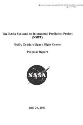 Cover of The NASA Seasonal-To-Interannual Prediction Project (Nsipp). Annual Report for 2000