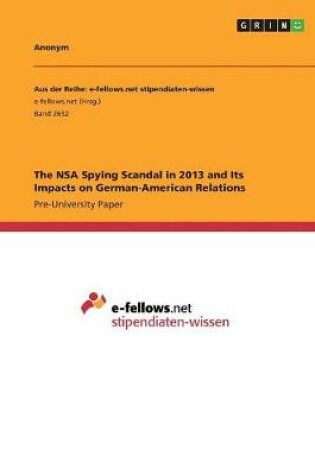 Cover of The NSA Spying Scandal in 2013 and Its Impacts on German-American Relations