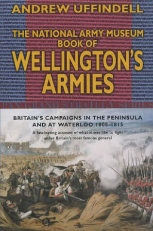 Cover of The National Army Museum Book of Wellington's Armies