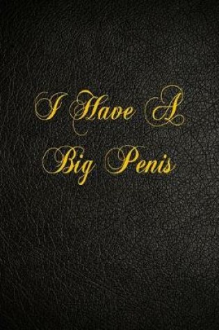 Cover of I Have A Big Penis