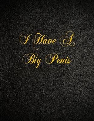 Book cover for I Have A Big Penis
