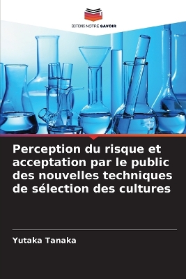 Book cover for Perception du risque et acceptation par le public des nouvelles techniques de sélection des cultures