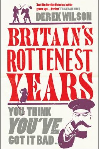 Cover of Britain's Really Rottenest Years: Why This Year Might Not be Such a Rotten One After All